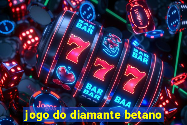 jogo do diamante betano